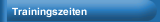 Trainingszeiten